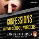 Confessions: The Private School Murders: (Confessions 2), James Patterson