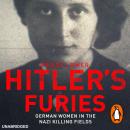 Hitler's Furies: German Women in the Nazi Killing Fields, Wendy Lower