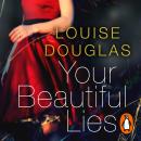 Your Beautiful Lies: The thrilling, unputdownable novel from the Top 10 bestselling author of The Room in the Attic