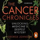 The Cancer Chronicles: Unlocking Medicine's Deepest Mystery Audiobook