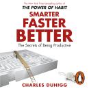 Smarter Faster Better: The Secrets of Being Productive Audiobook