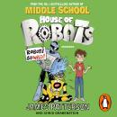 House of Robots: Robots Go Wild!: (House of Robots 2) Audiobook
