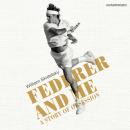 Federer and Me: A Story of Obsession, William Skidelsky