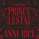 Prince Lestat: The Vampire Chronicles 11, Anne Rice