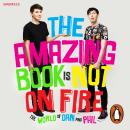 Amazing Book is Not on Fire: The World of Dan and Phil, Phil Lester, Dan Howell