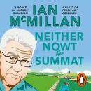 Neither Nowt Nor Summat: In search of the meaning of Yorkshire Audiobook