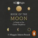 The Sky at Night: Book of the Moon – A Guide to Our Closest Neighbour Audiobook
