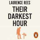 Their Darkest Hour: People Tested to the Extreme in WWII Audiobook