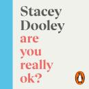 Are You Really OK?: Understanding Britain’s Mental Health Emergency Audiobook