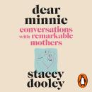 Dear Minnie: Conversations with Remarkable Mothers Audiobook