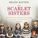The Scarlet Sisters: My nanna's story of secrets and heartache on the banks of the River Thames Audiobook