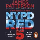 NYPD Red 5: A shocking attack. A killer with a vendetta. A city on red alert, James Patterson