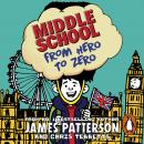 Middle School: From Hero to Zero: (Middle School 10) Audiobook