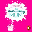 The Unmumsy Mum: The hilarious, relatable No.1 Sunday Times bestseller Audiobook