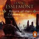 Return Of The Crimson Guard: A Novel of the Malazan Empire Audiobook