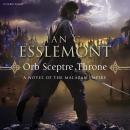 Orb Sceptre Throne: Epic Fantasy: Malazan Empire Audiobook