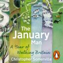 The January Man: a year of walking Britain Audiobook