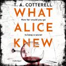 What Alice Knew: The addictive domestic thriller with a heart-stopping final twist Audiobook