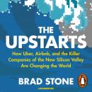 The Upstarts: How Uber, Airbnb and the Killer Companies of the New Silicon Valley Are Changing the W Audiobook