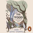Wood: The  Life & Times of Cockshutt Wood, John Lewis-Stempel