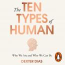 The Ten Types of Human: A New Understanding of Who We Are, and Who We Can Be Audiobook