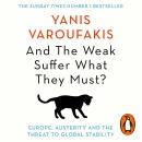 And The Weak Suffer What They Must?: Europe, Austerity and the Threat to Global Stability Audiobook