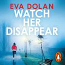 Watch Her Disappear Audiobook