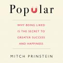 Popular: Why Being Liked is the Secret to Greater Success and Happiness Audiobook