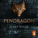 Pendragon: A Novel of the Dark Age Audiobook