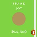 Spark Joy: An Illustrated Guide to the Japanese Art of Tidying Audiobook