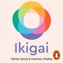 Ikigai: The Japanese secret to a long and happy life Audiobook