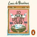 So Much Life Left Over Audiobook