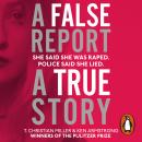 A False Report: The chilling true story of the woman nobody believed