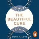The Beautiful Cure: Harnessing Your Body's Natural Defences Audiobook