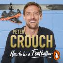 How to Be a Footballer Audiobook