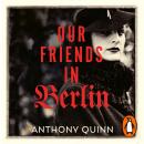 Our Friends in Berlin Audiobook