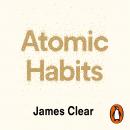 Atomic Habits: the life-changing million-copy #1 bestseller, James Clear