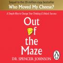 Out of the Maze: A Simple Way to Change Your Thinking & Unlock Success Audiobook