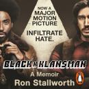 Black Klansman: NOW A MAJOR MOTION PICTURE Audiobook