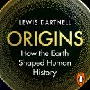 Origins: How The Earth Made Us Audiobook