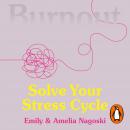 Burnout: The secret to solving the stress cycle Audiobook