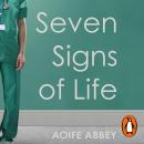 Seven Signs of Life: Stories from an Intensive Care Doctor Audiobook
