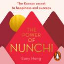 The Power of Nunchi: The Korean Secret to Happiness and Success Audiobook