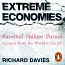 Extreme Economies: Survival, Failure, Future - Lessons from the World's Limits Audiobook