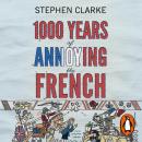 1000 Years of Annoying the French Audiobook