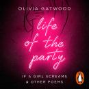 Life of the Party: If A Girl Screams, and Other Poems Audiobook