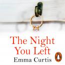 The Night You Left: The tense and shocking thriller that readers can't put down Audiobook