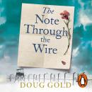 The Note Through The Wire: The unforgettable true love story of a WW2 prisoner of war and a resistan Audiobook