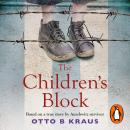 The Children's Block: Based on a true story by an Auschwitz survivor Audiobook