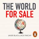 The World for Sale: Money, Power and the Traders Who Barter the Earth’s Resources